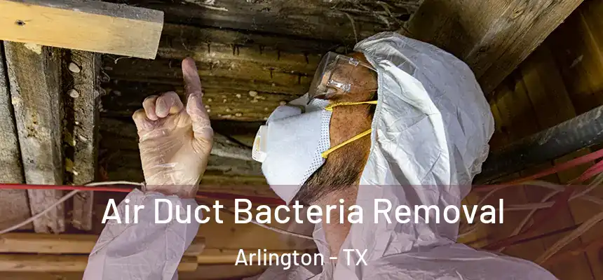  Air Duct Bacteria Removal Arlington - TX