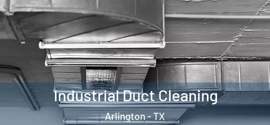  Industrial Duct Cleaning Arlington - TX