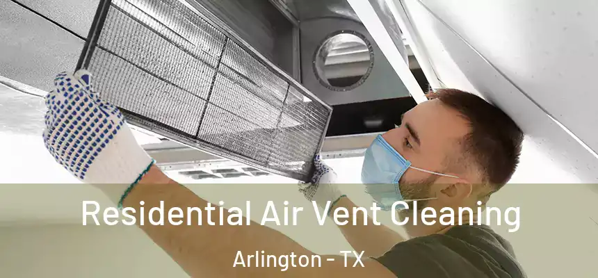 Residential Air Vent Cleaning Arlington - TX